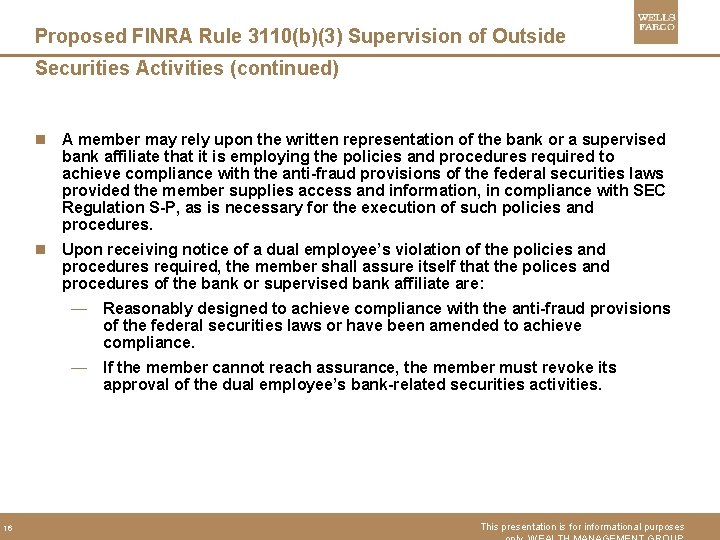 Proposed FINRA Rule 3110(b)(3) Supervision of Outside Securities Activities (continued) n A member may