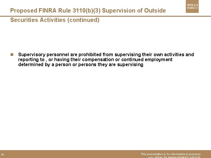 Proposed FINRA Rule 3110(b)(3) Supervision of Outside Securities Activities (continued) n Supervisory personnel are