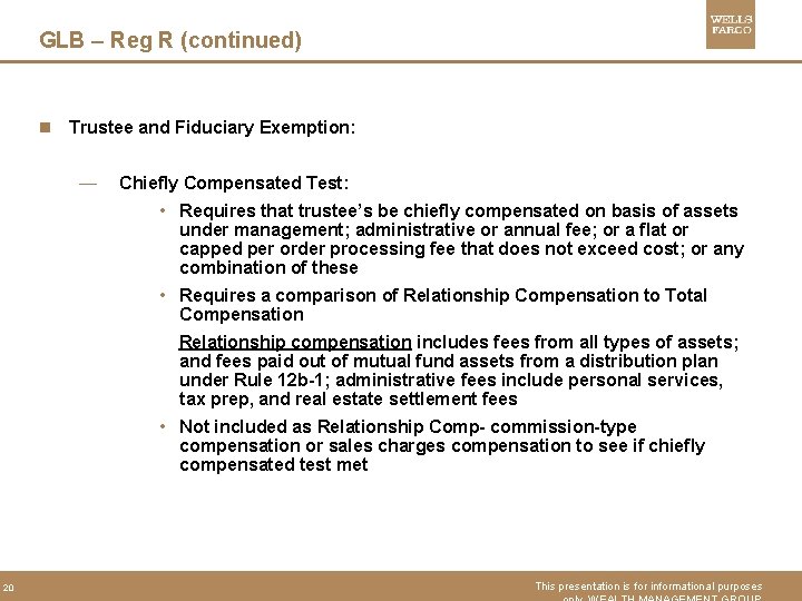 GLB – Reg R (continued) n Trustee and Fiduciary Exemption: — Chiefly Compensated Test: