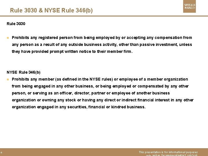 Rule 3030 & NYSE Rule 346(b) Rule 3030 n Prohibits any registered person from