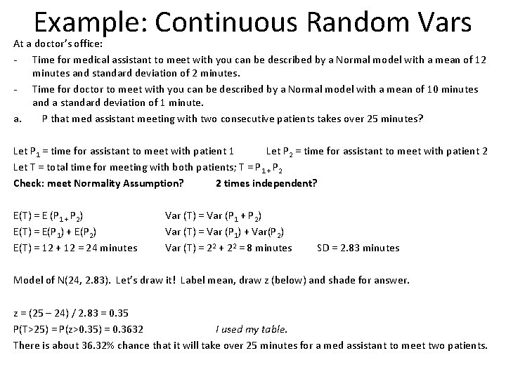 Example: Continuous Random Vars At a doctor’s office: - Time for medical assistant to