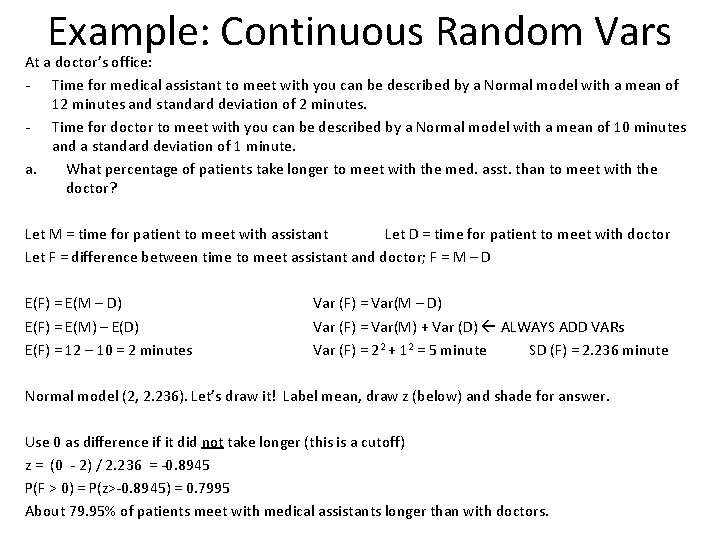 Example: Continuous Random Vars At a doctor’s office: - Time for medical assistant to