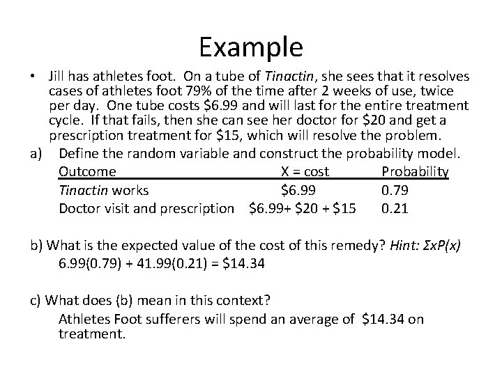 Example • Jill has athletes foot. On a tube of Tinactin, she sees that