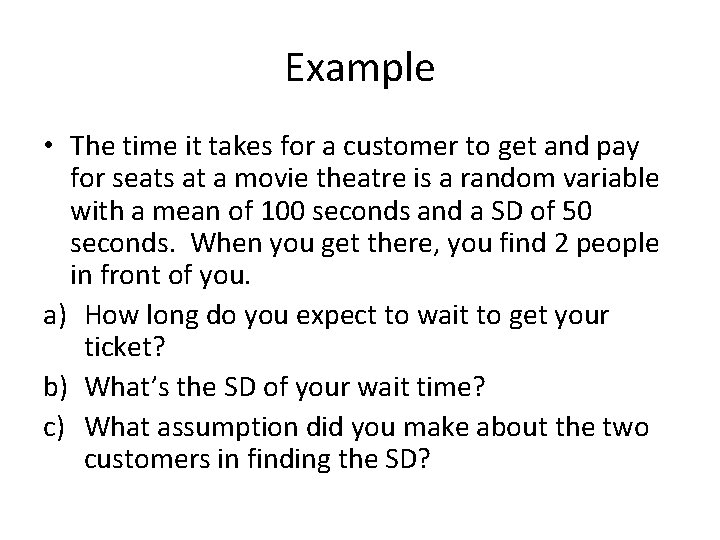 Example • The time it takes for a customer to get and pay for