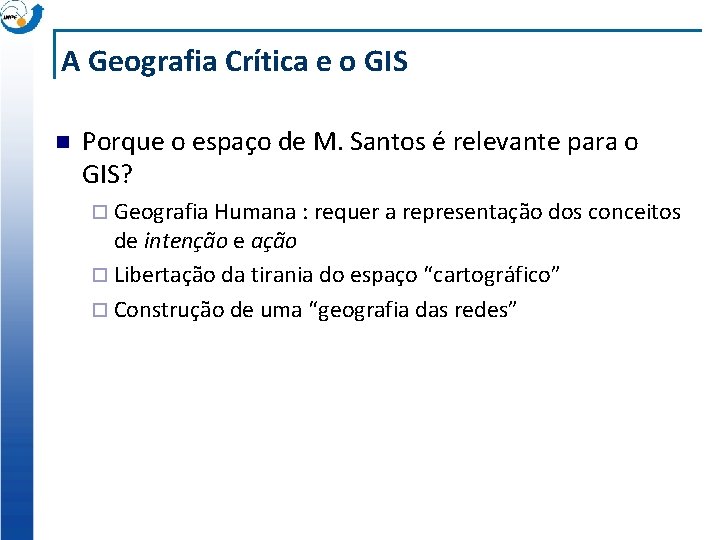 A Geografia Crítica e o GIS n Porque o espaço de M. Santos é