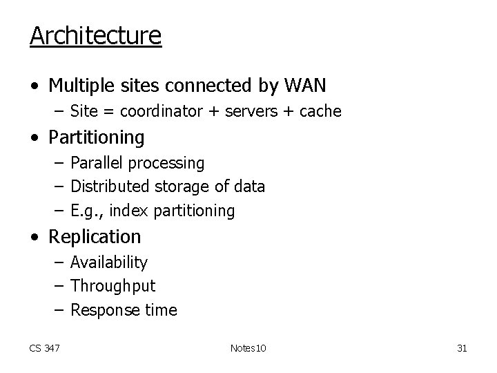 Architecture • Multiple sites connected by WAN – Site = coordinator + servers +