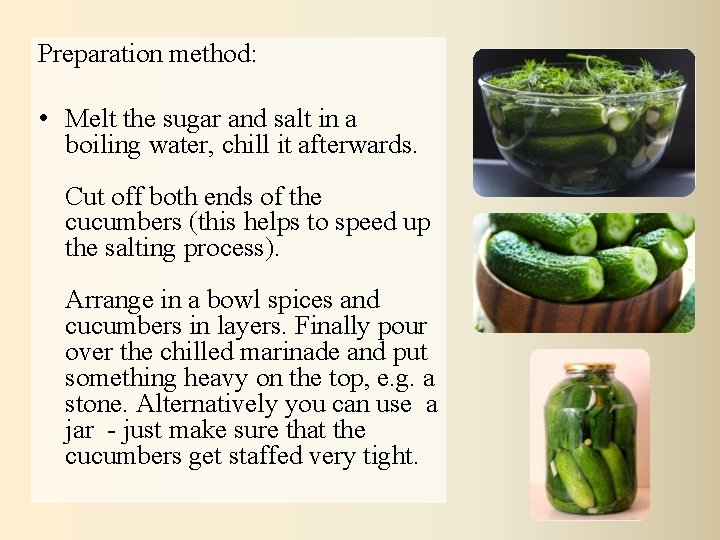 Preparation method: • Melt the sugar and salt in a boiling water, chill it