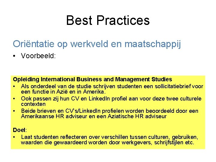 Best Practices Oriëntatie op werkveld en maatschappij • Voorbeeld: Opleiding International Business and Management