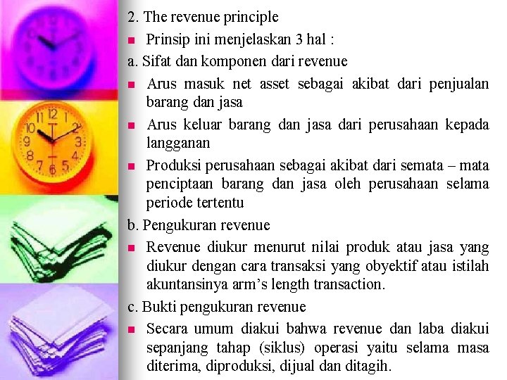 2. The revenue principle n Prinsip ini menjelaskan 3 hal : a. Sifat dan