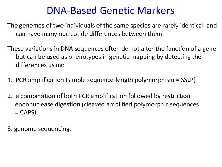 DNA-Based Genetic Markers The genomes of two individuals of the same species are rarely