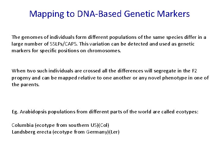 Mapping to DNA-Based Genetic Markers The genomes of individuals form different populations of the