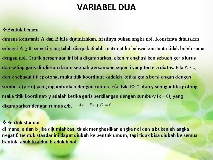 VARIABEL DUA v. Bentuk Umum dimana konstanta A dan B bila dijumlahkan, hasilnya bukan