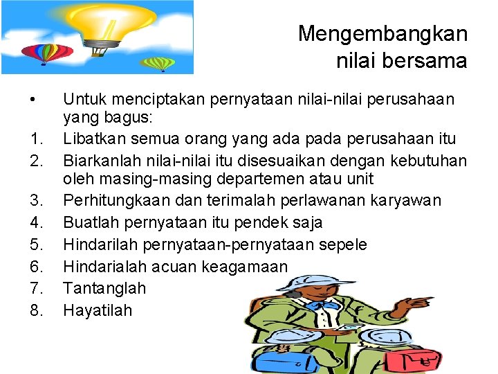 Mengembangkan nilai bersama • 1. 2. 3. 4. 5. 6. 7. 8. Untuk menciptakan