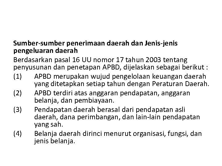 Sumber-sumber penerimaan daerah dan Jenis-jenis pengeluaran daerah Berdasarkan pasal 16 UU nomor 17 tahun