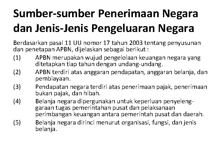 Sumber-sumber Penerimaan Negara dan Jenis-Jenis Pengeluaran Negara Berdasarkan pasal 11 UU nomor 17 tahun