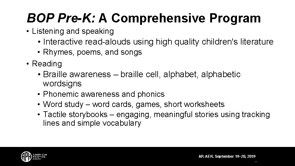 BOP Pre-K: A Comprehensive Program • Listening and speaking • Interactive read-alouds using high