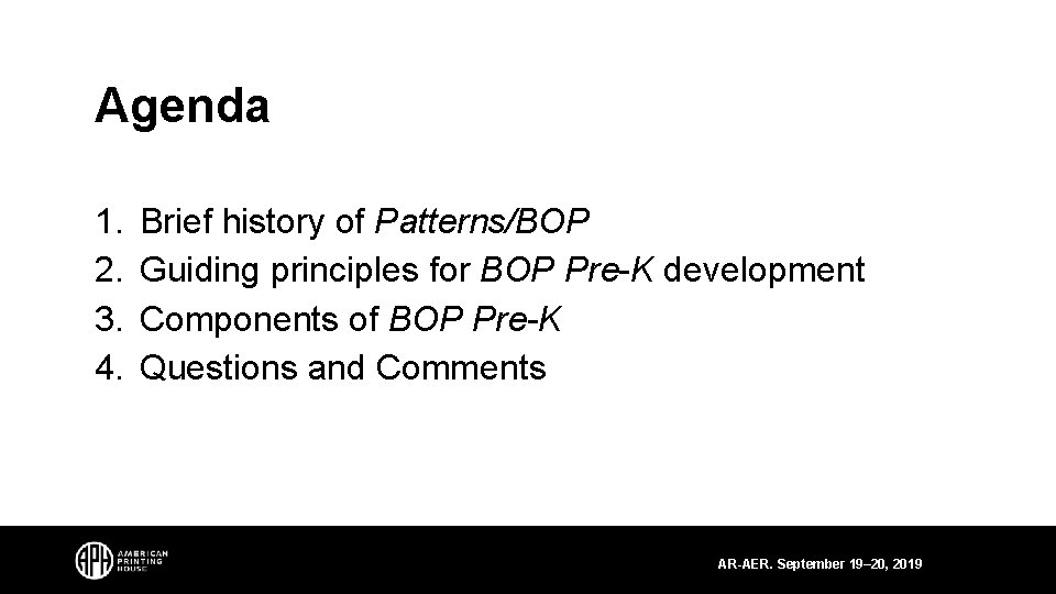 Agenda 1. 2. 3. 4. Brief history of Patterns/BOP Guiding principles for BOP Pre-K
