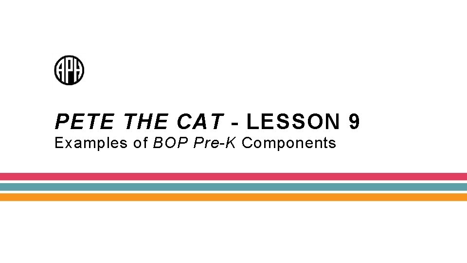 PETE THE CAT - LESSON 9 Examples of BOP Pre-K Components 