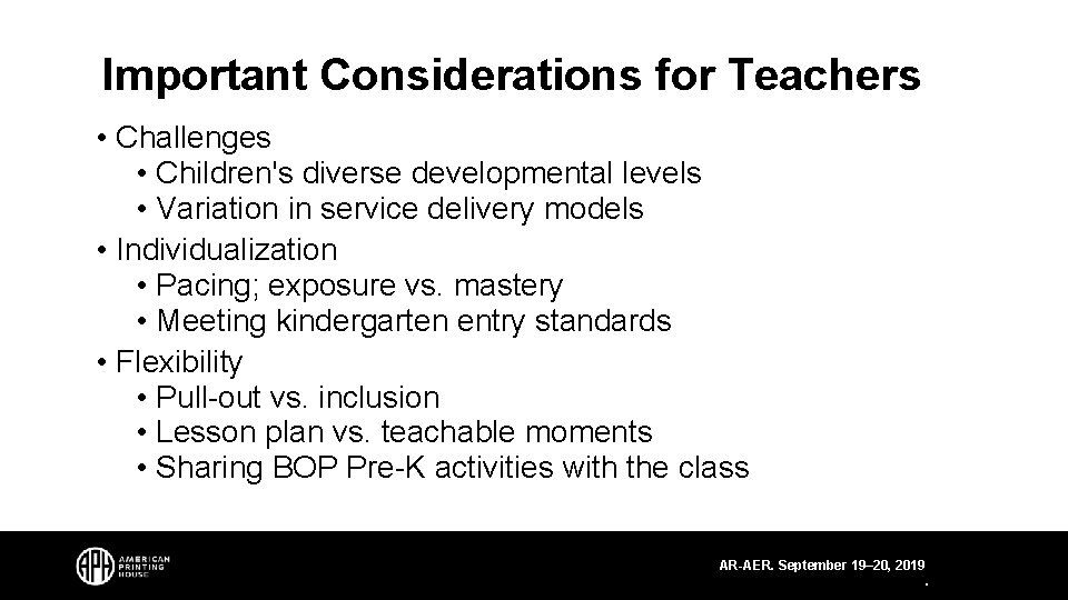 Important Considerations for Teachers • Challenges • Children's diverse developmental levels • Variation in