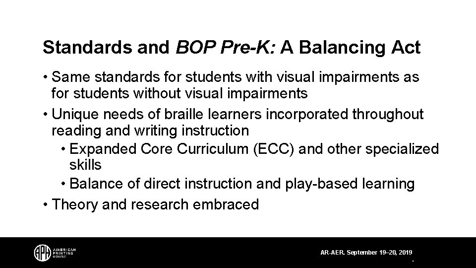 Standards and BOP Pre-K: A Balancing Act • Same standards for students with visual