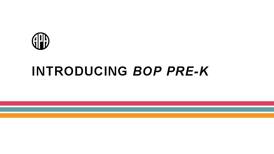 INTRODUCING BOP PRE-K 