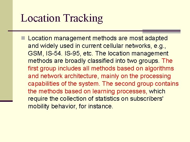 Location Tracking n Location management methods are most adapted and widely used in current