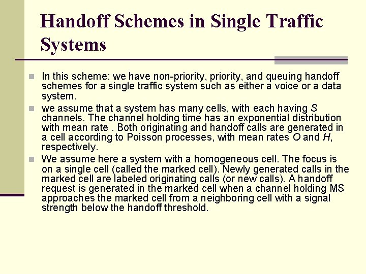 Handoff Schemes in Single Traffic Systems n In this scheme: we have non-priority, and