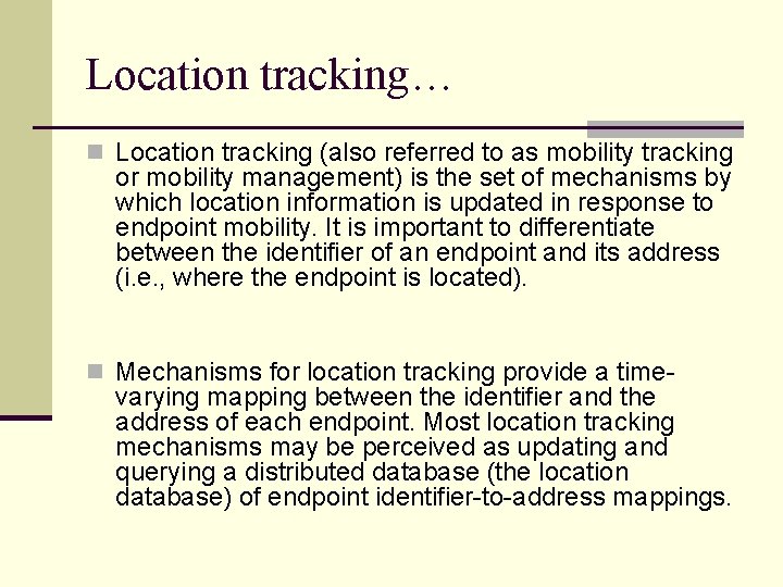 Location tracking… n Location tracking (also referred to as mobility tracking or mobility management)