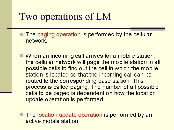 Two operations of LM n The paging operation is performed by the cellular network.
