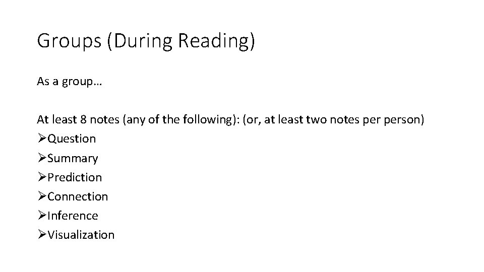 Groups (During Reading) As a group… At least 8 notes (any of the following):