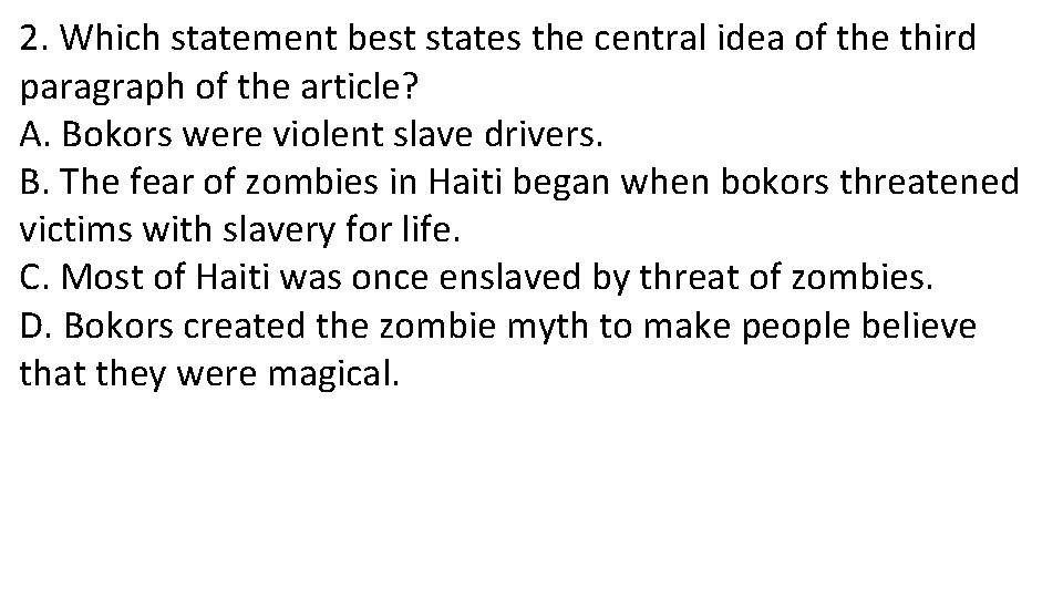 2. Which statement best states the central idea of the third paragraph of the