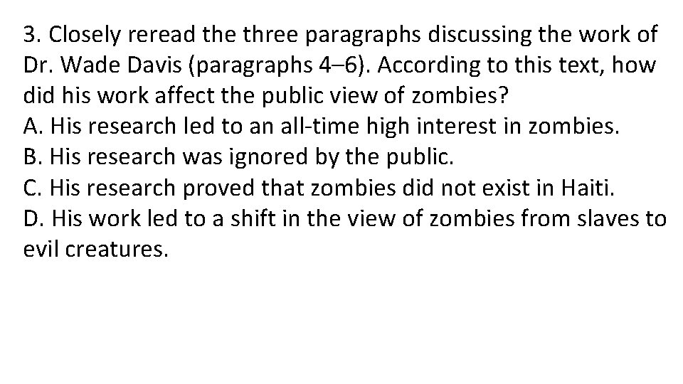 3. Closely reread the three paragraphs discussing the work of Dr. Wade Davis (paragraphs