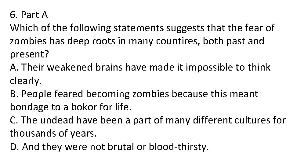 6. Part A Which of the following statements suggests that the fear of zombies