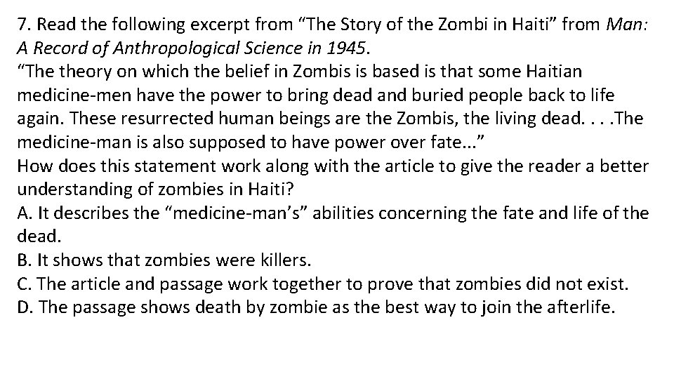 7. Read the following excerpt from “The Story of the Zombi in Haiti” from