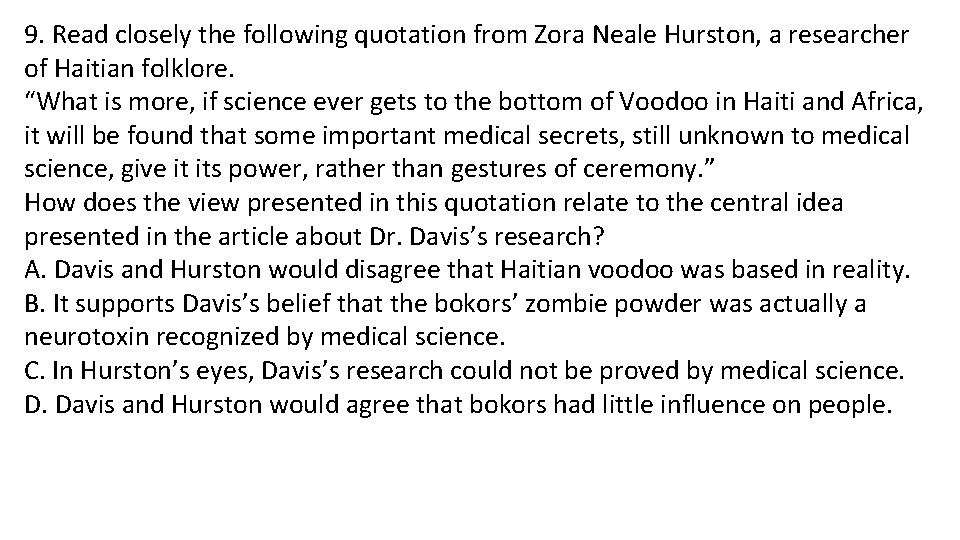 9. Read closely the following quotation from Zora Neale Hurston, a researcher of Haitian