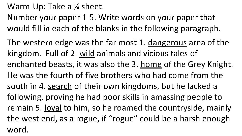 Warm-Up: Take a ¼ sheet. Number your paper 1 -5. Write words on your