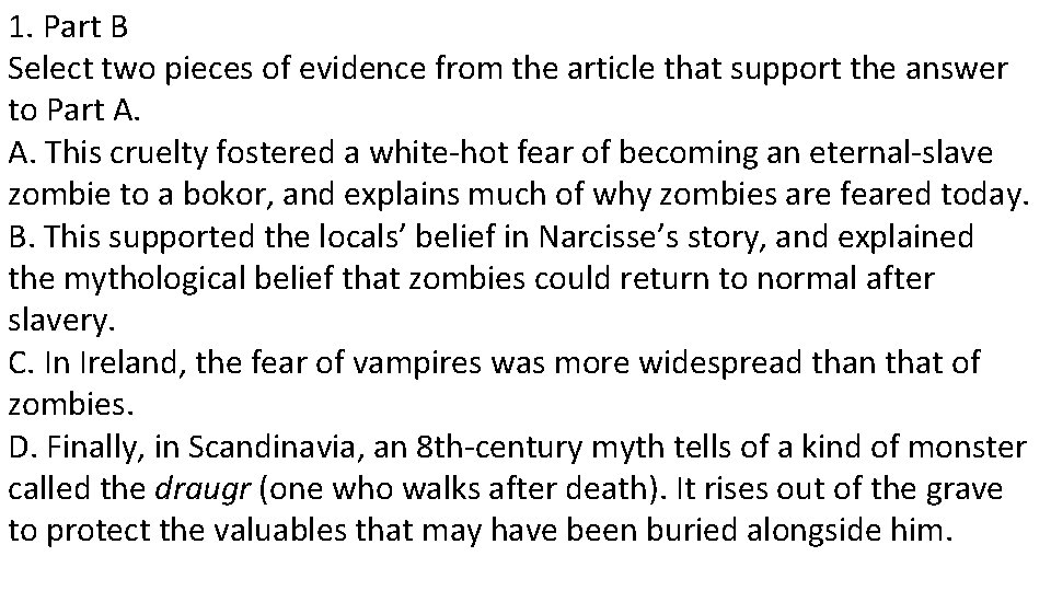 1. Part B Select two pieces of evidence from the article that support the