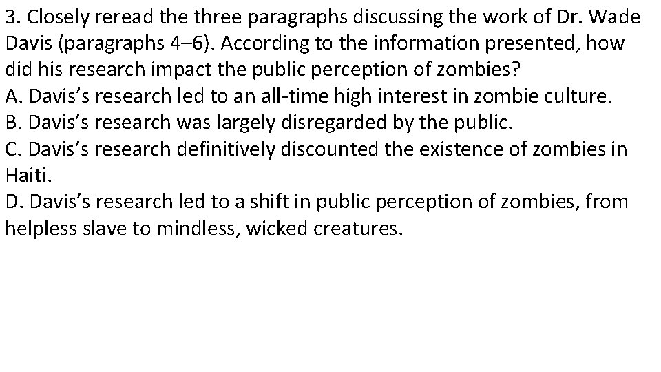 3. Closely reread the three paragraphs discussing the work of Dr. Wade Davis (paragraphs