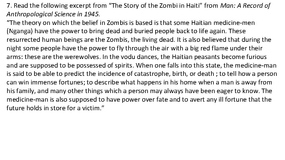 7. Read the following excerpt from “The Story of the Zombi in Haiti” from