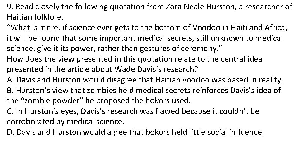 9. Read closely the following quotation from Zora Neale Hurston, a researcher of Haitian