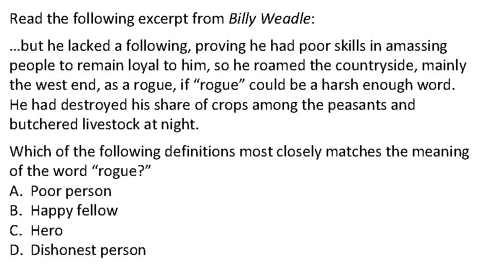 Read the following excerpt from Billy Weadle: …but he lacked a following, proving he