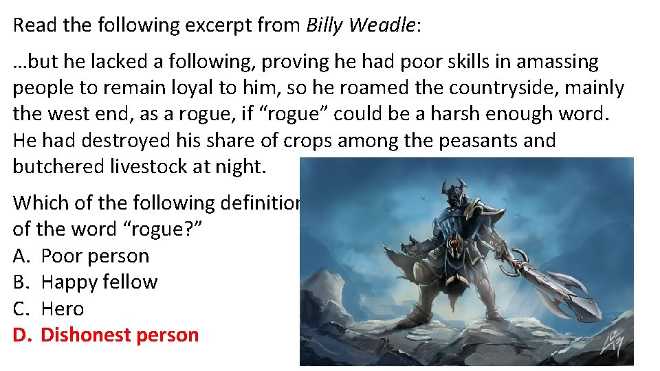 Read the following excerpt from Billy Weadle: …but he lacked a following, proving he