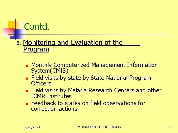 Contd. 6. Monitoring and Evaluation of the Program n n Monthly Computerized Management Information