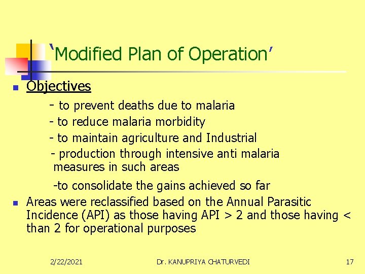 ‘Modified Plan of Operation’ n Objectives - to prevent deaths due to malaria -