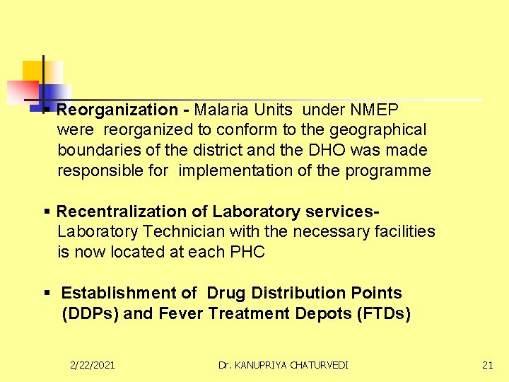 § Reorganization - Malaria Units under NMEP were reorganized to conform to the geographical