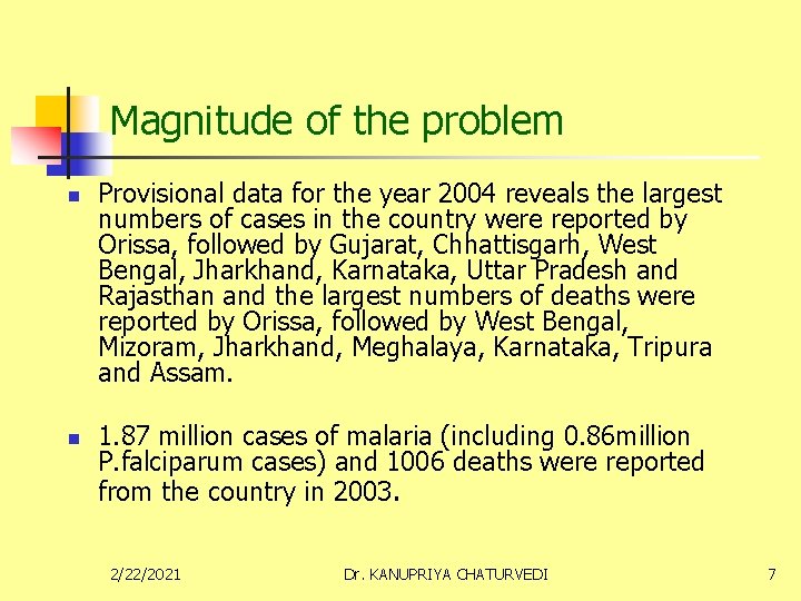 Magnitude of the problem n n Provisional data for the year 2004 reveals the