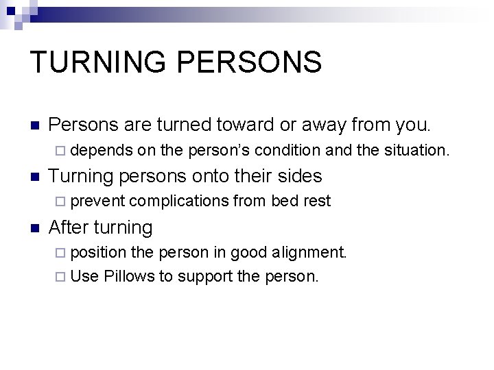 TURNING PERSONS n Persons are turned toward or away from you. ¨ depends n