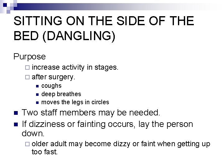 SITTING ON THE SIDE OF THE BED (DANGLING) Purpose ¨ increase activity in stages.