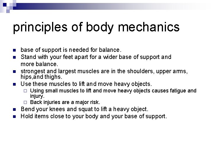principles of body mechanics n n base of support is needed for balance. Stand