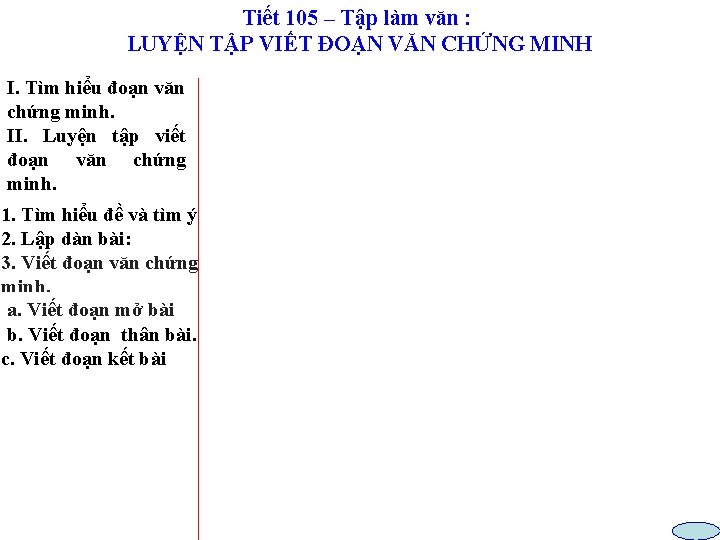 Tiết 105 – Tập làm văn : LUYỆN TẬP VIẾT ĐOẠN VĂN CHỨNG MINH